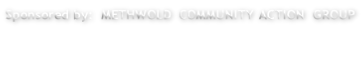 Sponsored by:  METHWOLD  COMMUNITY ACTION  GROUP
