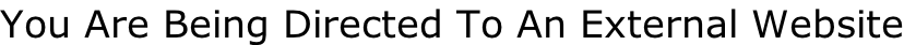 You Are Being Directed To An External Website