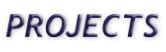 PROJECTS